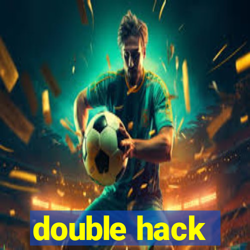 double hack